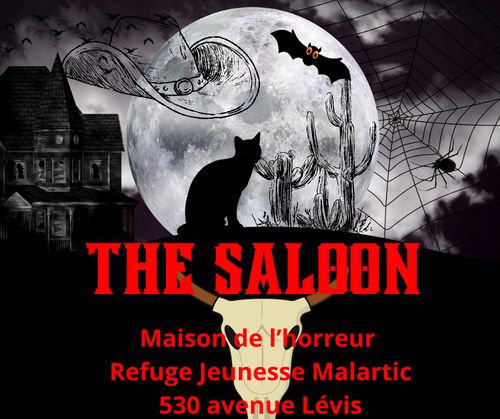 Maison de l'horreur Refuge Jeunesse Malartic ( THE SALOON)