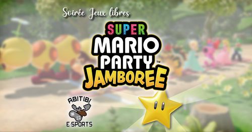 Abitibi E-Sports - Soirée Jeux Libres - Super Mario Party Jamboree
